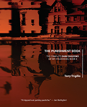 The Punishment Book: The Complete "Dark Shadows" (of My Childhood), Book 4, by Tony Trigilio